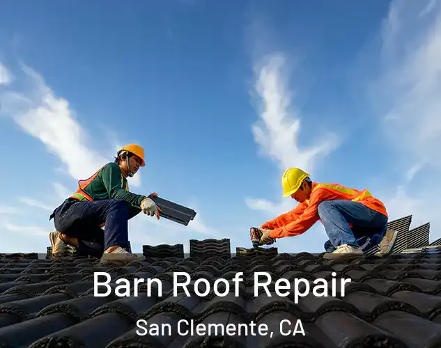  Barn Roof Repair San Clemente, CA