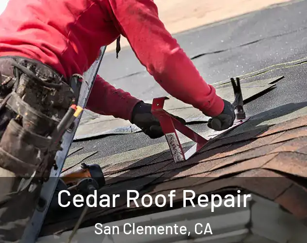  Cedar Roof Repair San Clemente, CA