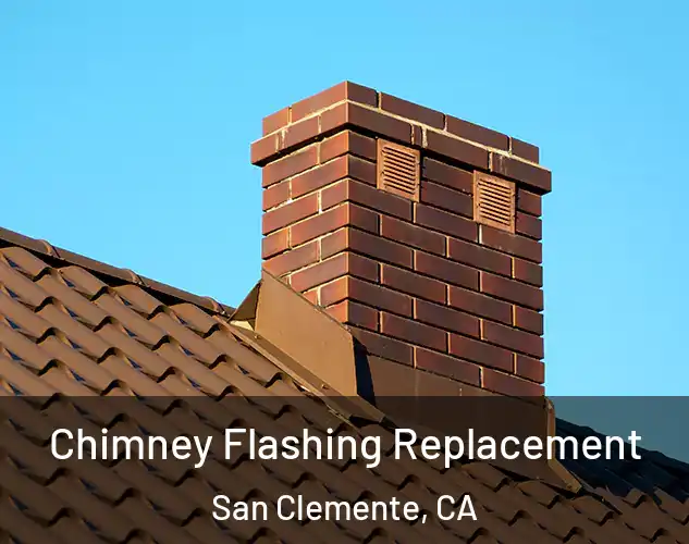  Chimney Flashing Replacement San Clemente, CA