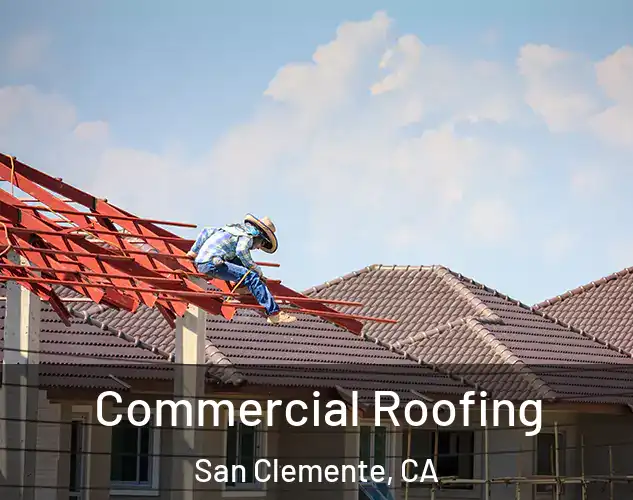  Commercial Roofing San Clemente, CA