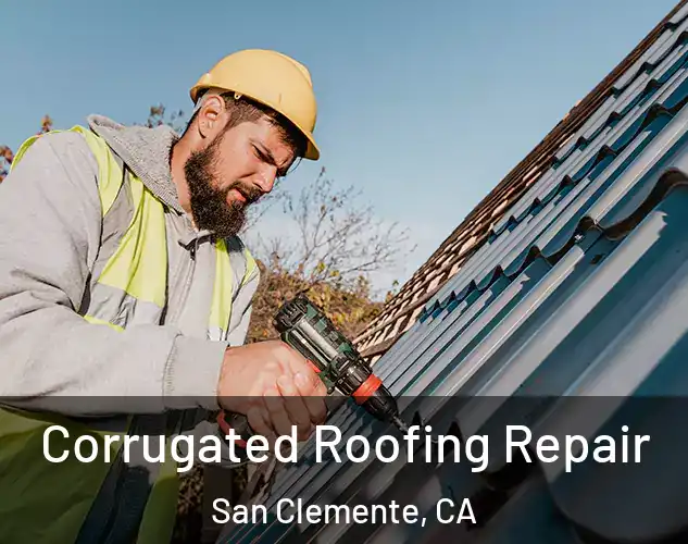  Corrugated Roofing Repair San Clemente, CA