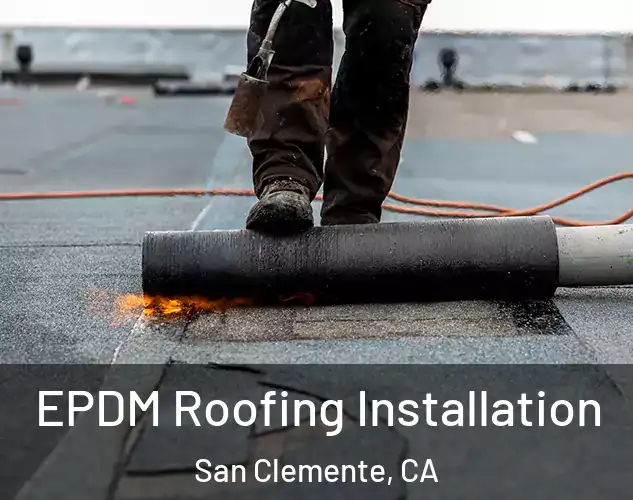  EPDM Roofing Installation San Clemente, CA
