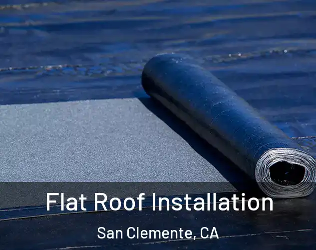  Flat Roof Installation San Clemente, CA