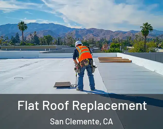 Flat Roof Replacement San Clemente, CA