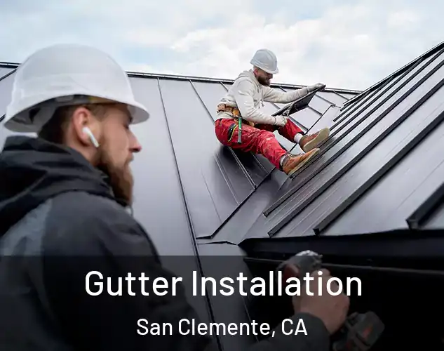  Gutter Installation San Clemente, CA