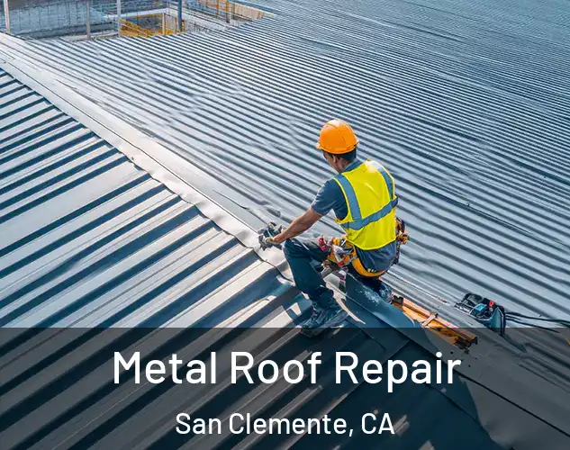  Metal Roof Repair San Clemente, CA