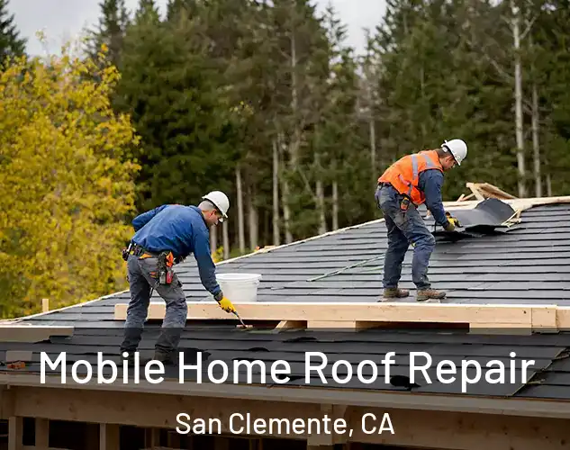  Mobile Home Roof Repair San Clemente, CA