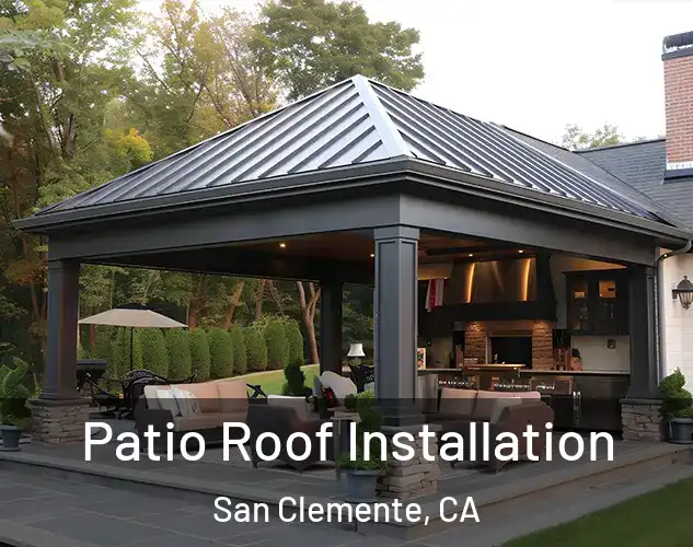  Patio Roof Installation San Clemente, CA