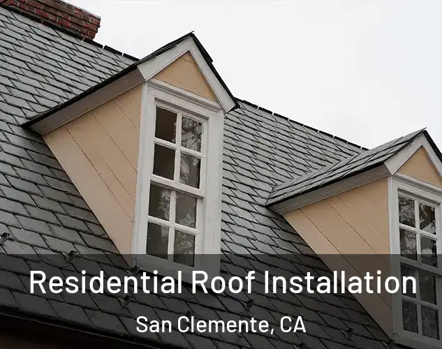  Residential Roof Installation San Clemente, CA