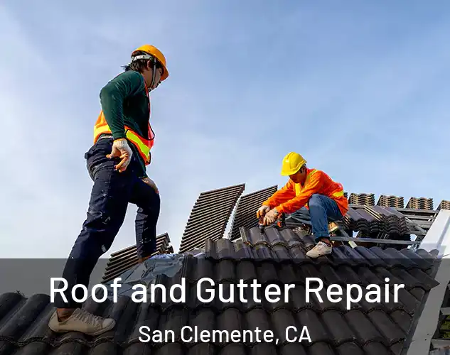  Roof and Gutter Repair San Clemente, CA