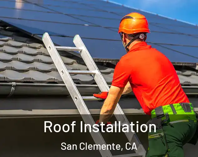  Roof Installation San Clemente, CA
