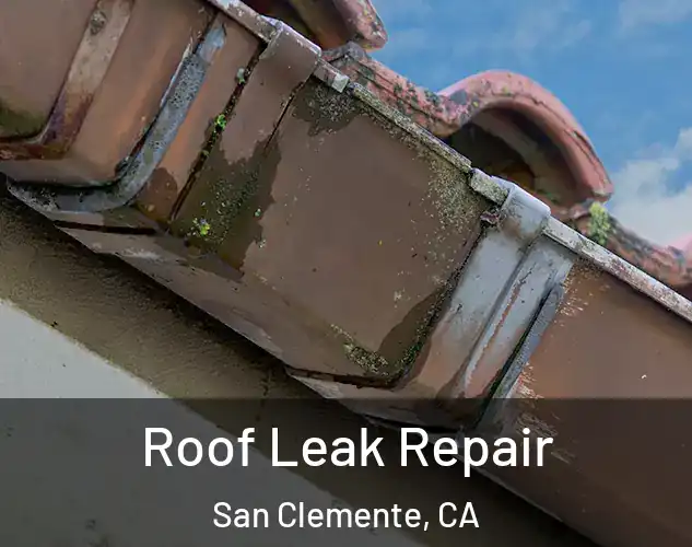  Roof Leak Repair San Clemente, CA