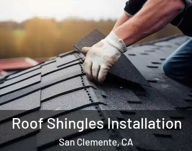  Roof Shingles Installation San Clemente, CA