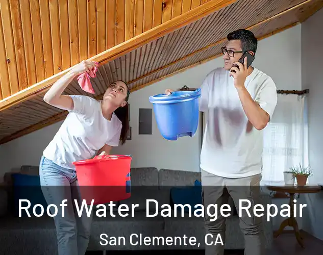  Roof Water Damage Repair San Clemente, CA