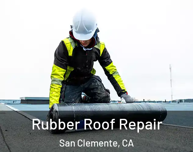  Rubber Roof Repair San Clemente, CA