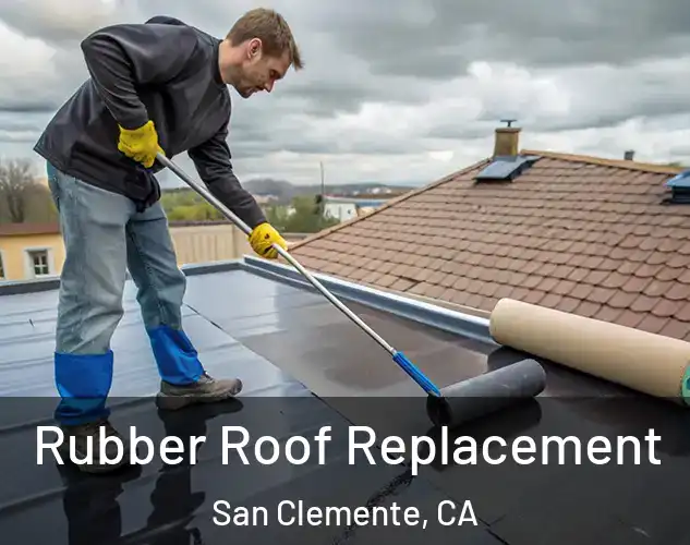  Rubber Roof Replacement San Clemente, CA