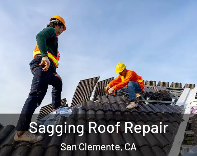  Sagging Roof Repair San Clemente, CA