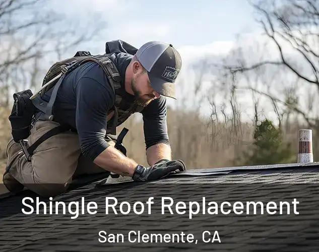  Shingle Roof Replacement San Clemente, CA