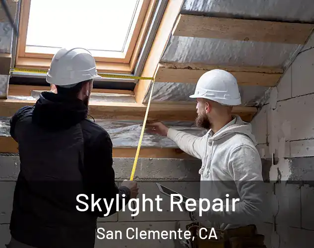  Skylight Repair San Clemente, CA