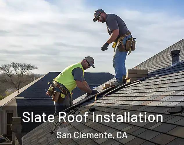  Slate Roof Installation San Clemente, CA