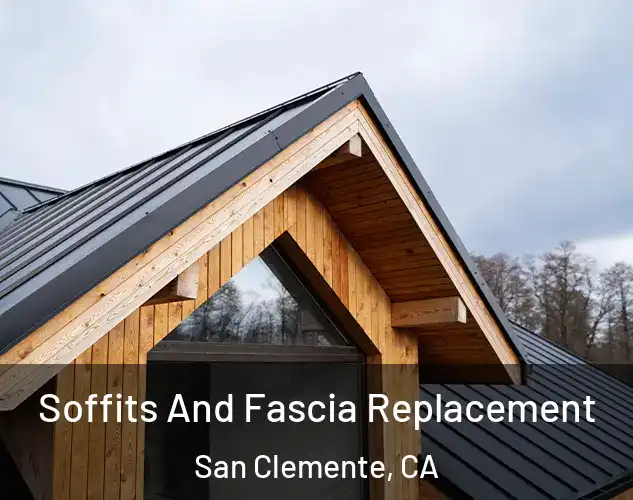  Soffits And Fascia Replacement San Clemente, CA