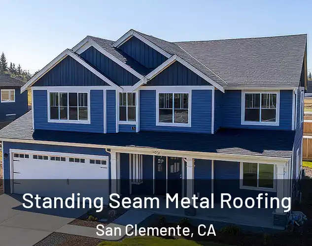  Standing Seam Metal Roofing San Clemente, CA