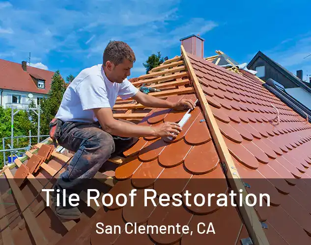  Tile Roof Restoration San Clemente, CA