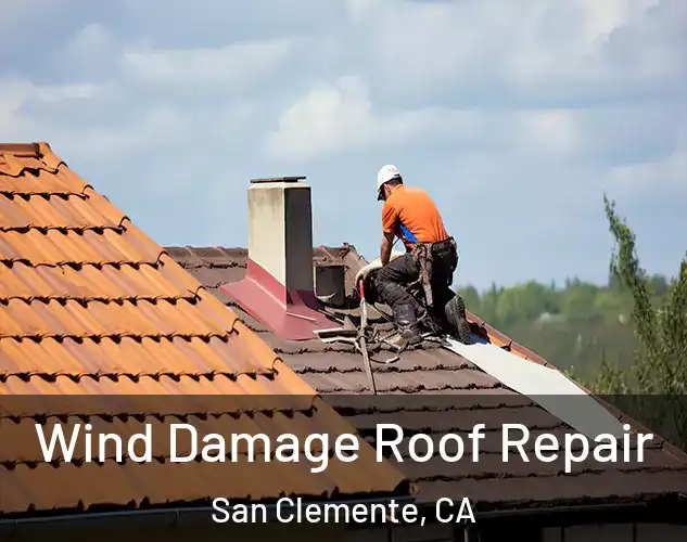  Wind Damage Roof Repair San Clemente, CA